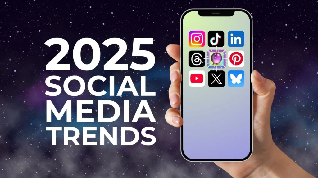 2025 SOCIAL MEDIA TRENDS