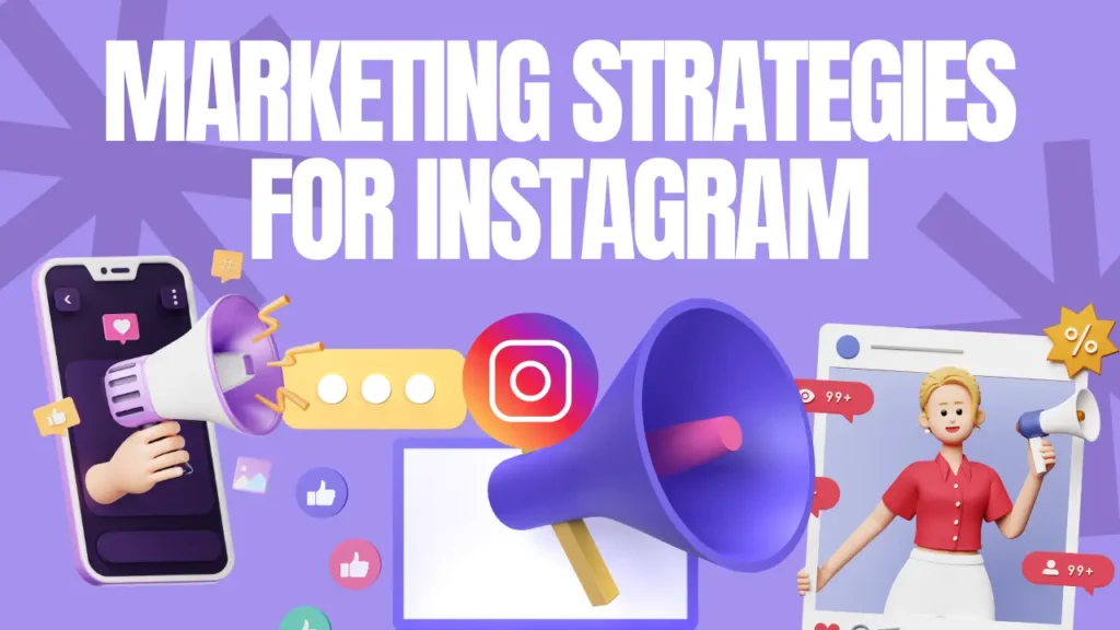 MARKETING STRATEGIES FOR INSTAGRAM
